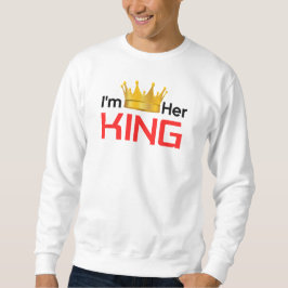 Ich bin ihr König Sweatshirt