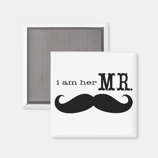 Ich bin ihr Mr. Mustache Groom Magnet (Vorderseite/Rückseite)
