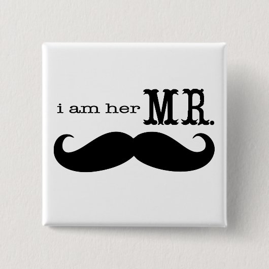 Ich bin ihr Mr. Mustache Grooms Geschenke Button (Vorderseite)