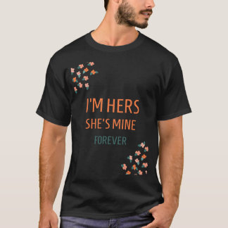 Ich bin ihr, sie ist meine, für immer T-Shirt