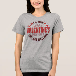 Ich bin Ihr Valentinstag-Geschenk, Sie sind willko Tri-Blend Shirt