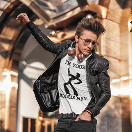Ich bin Ihre Boogie-Mann-T - Shirt, Disco T-Shirt