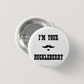 Ich bin Ihre Heidelbeere Doc Holliday Button (Vorne & Hinten)