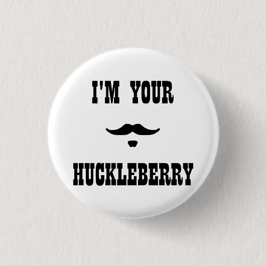 Ich bin Ihre Heidelbeere Doc Holliday Button (Vorderseite)