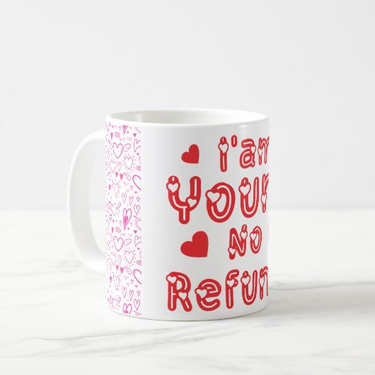 Ich bin Ihre keine Erstattung Kaffeetasse (Vorderseite Links)