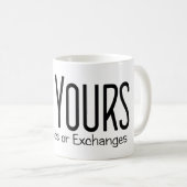 Ich bin Ihre keine Erstattung oder Umtausch Kaffeetasse (VorderseiteRechts)