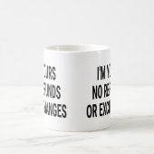 Ich bin Ihre keine Rückerstattung oder Umtausch Kaffeetasse (Mittel)