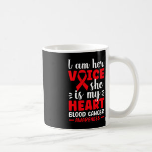Ich bin ihre Stimme. Sie ist mein Herzblutkrebs Aw Kaffeetasse