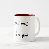 Ich bin Ihre Tasse und i-Liebe Sie (VorderseiteRechts)