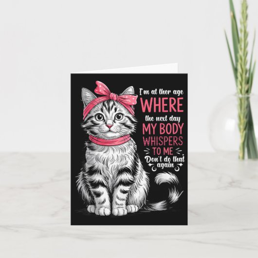 Ich bin im Alter, in dem mein Körper am nächsten T Karte (Vorderseite)