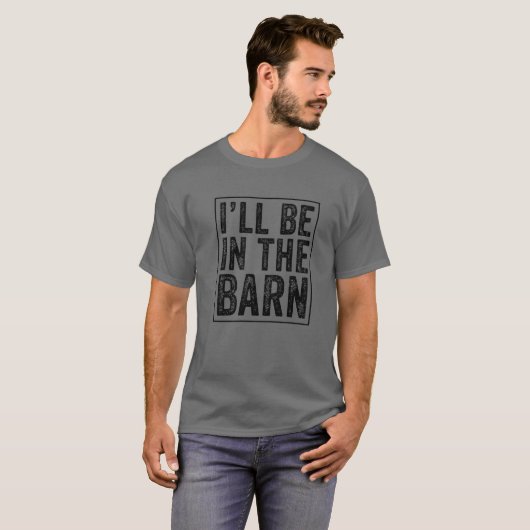 Ich bin im Barn Funny Vater Joke Opa Handyma T-Shirt (Vorne ganz)