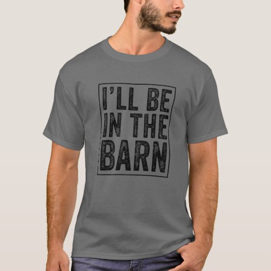 Ich bin im Barn Funny Vater Joke Opa Handyma T-Shirt (Vorderseite)