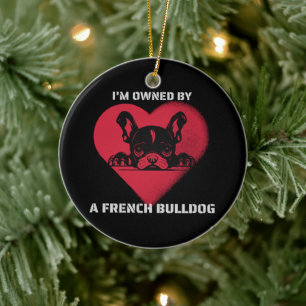Ich bin im Besitz einer Französischen Bulldogge Keramik Ornament