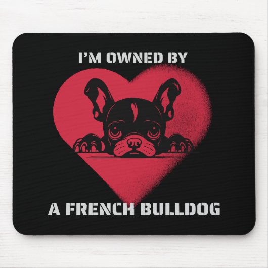 Ich bin im Besitz eines französischen Bulldoggen Mousepad (Vorne)