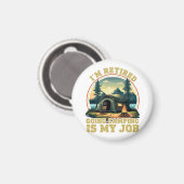 Ich bin im Camping im Ruhestand Magnet (Vorderseite/Rückseite)
