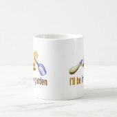 Ich bin im Garten: für Gärtner oder die Kaffeetasse (Mittel)