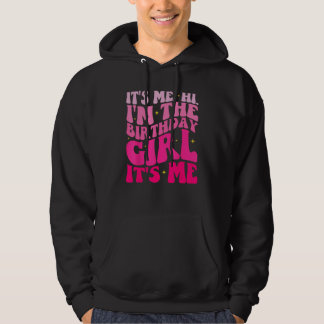 Ich bin im Geburtstagsmädchen. Es ist Me Funny Bir Hoodie