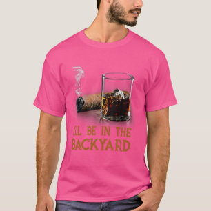Ich bin im Hinterhof, im Garten, in der Funny Ciga T-Shirt