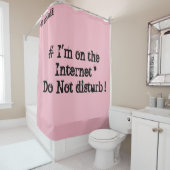 Ich bin im Internet. Stören Sie nicht! Duschvorhang (Beispiel)