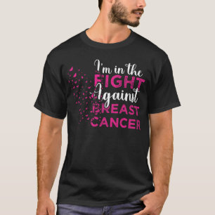 Ich bin im Kampf gegen Brustkrebs T-Shirt
