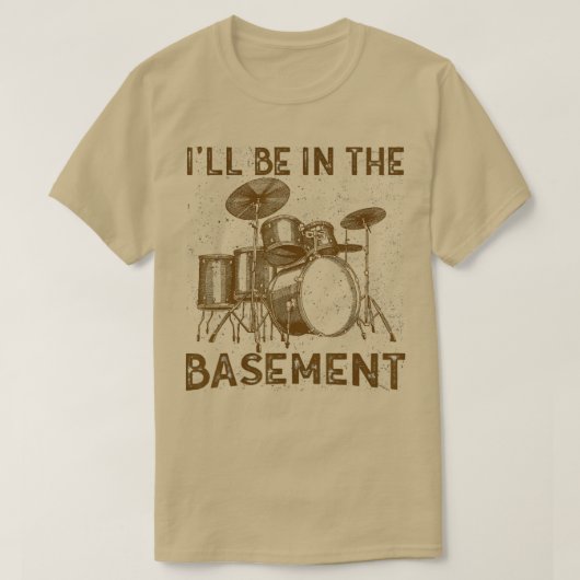 Ich bin im Keller Drum Set Drummer Art Drummi T-Shirt (Design vorne)