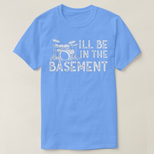 Ich bin im Keller Drum Set Drummer Art Drummi T-Shirt (Design vorne)