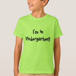 "Ich bin im Kindergarten!" Aufbauschule T-Shirt