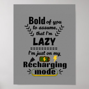 Ich bin im Lade-Modus (Grau) Lustige Aufschrift Poster
