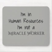 Ich bin im Personalwesen und bin kein Wunderarbeit Mousepad (Vorne)
