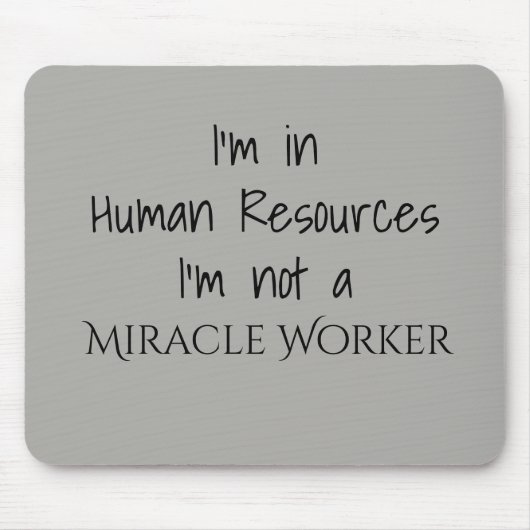 Ich bin im Personalwesen und bin kein Wunderarbeit Mousepad (Vorne)