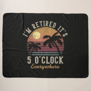 Ich bin im Ruhestand, es ist 5 Uhr überall Lustig Sherpadecke