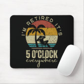Ich bin im Ruhestand, es ist 5 Uhr überall Lustige Mousepad (Mit Mouse)
