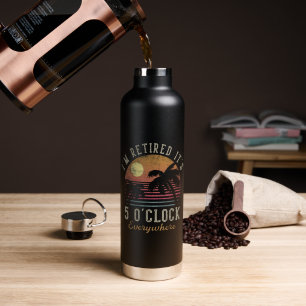 Ich bin im Ruhestand, es ist 5 Uhr überall Lustige Trinkflasche
