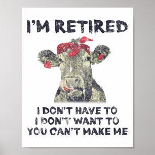 Ich bin im Ruhestand, ich muss nicht wollen, kann Poster