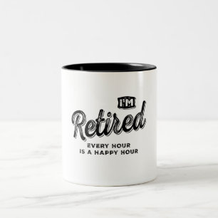 Ich bin im Ruhestand Jede Stunde ist eine glücklic Zweifarbige Tasse