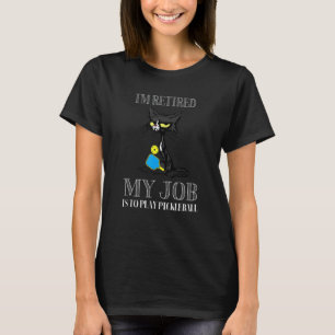 Ich bin im Ruhestand, mein Job ist es Pickleball z T-Shirt