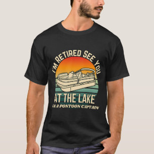 Ich bin im Ruhestand, sehen Sie mich am See, ich b T-Shirt