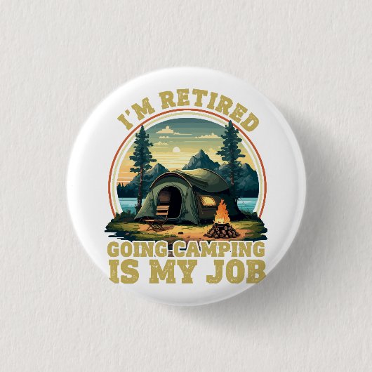Ich bin im Ruhestand und gehe campen Button (Vorderseite)