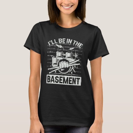 Ich bin im Set-Trommler des Basement-Trommels T-Shirt (Vorderseite)