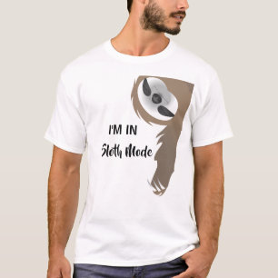 Ich bin im "Sloth Mode" und hing faul schlafend T-Shirt