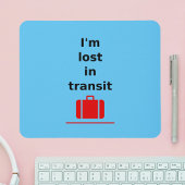 Ich bin im Transit Reisekoffer mit heller Farbe ve Mousepad