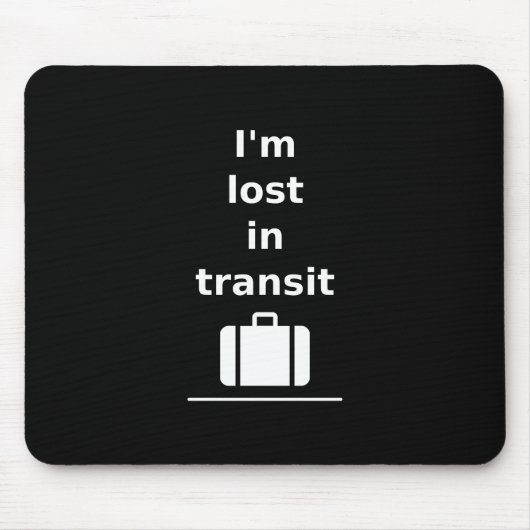 Ich bin im Transit Travel Suitcase dunkler Monoton Mousepad (Vorne)