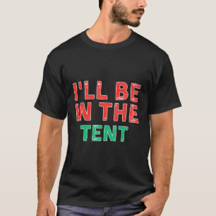 Ich bin im Zelt Camg X-Mas T-Shirt