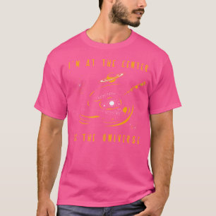 Ich bin im Zentrum des Universums Astronomie-Kosmo T-Shirt