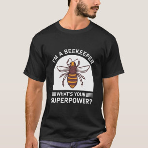 Ich bin Imker, was deine Supermacht ist T-Shirt