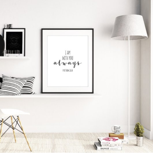 Ich bin immer bei dir, Matthew 28:20 Poster