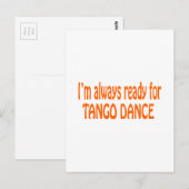 Ich bin immer bereit für Tango-Tanz Postkarte (Vorne/Hinten)
