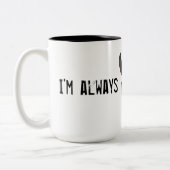 "Ich bin immer der Esel" Zweifarbige Tasse (Links)