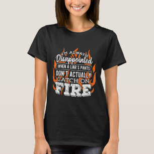 Ich bin immer enttäuscht, wenn die Hose eines Lügn T-Shirt
