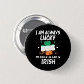 Ich bin immer glücklich, meine Schwester ist Irish Button (Vorne & Hinten)